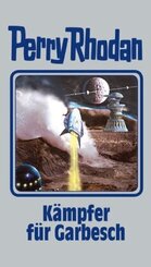 Perry Rhodan - Kämpfer für Garbesch