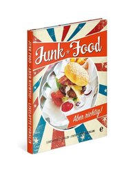 Junk Food - Aber richtig!