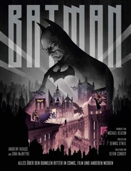 Batman - Alles über den Dunklen Ritter in Comic, Film und anderen Medien