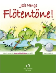 Jede Menge Flötentöne! Die Schule für Sopranblockflöte mit Pfiff (mit Audio-Download) - Bd.2